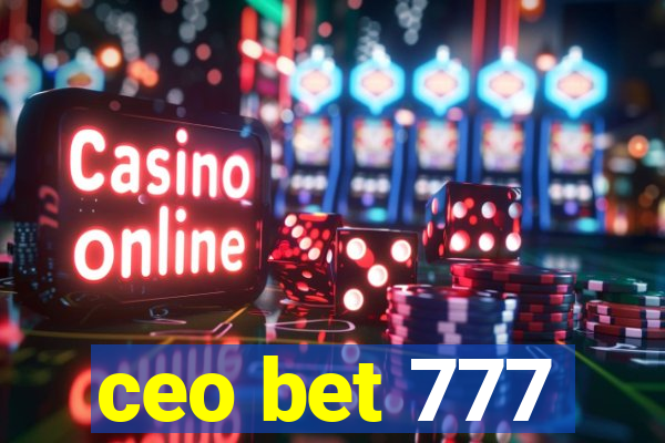 ceo bet 777