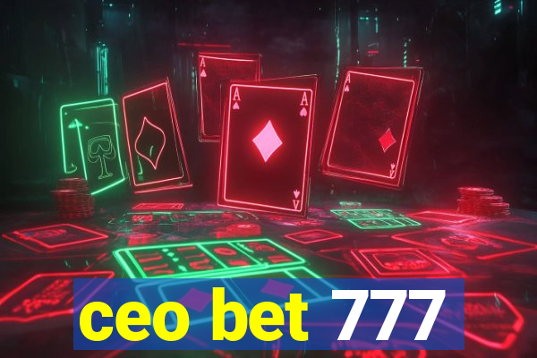 ceo bet 777