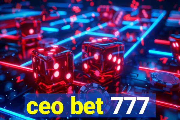 ceo bet 777