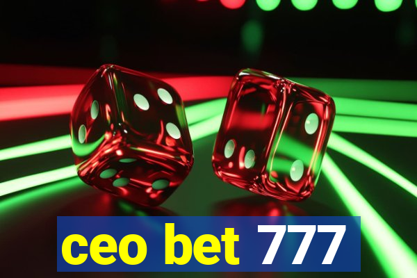 ceo bet 777