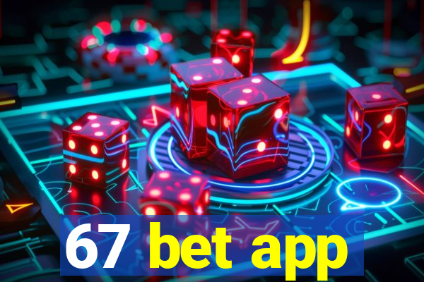 67 bet app