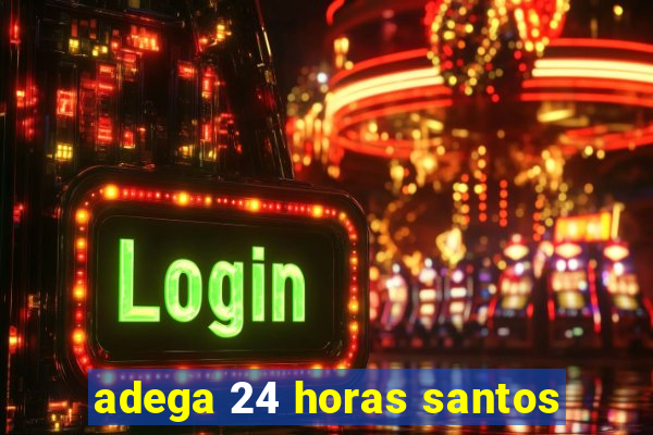 adega 24 horas santos