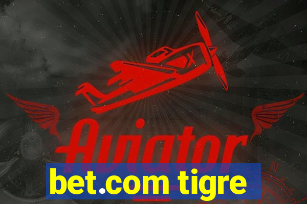 bet.com tigre