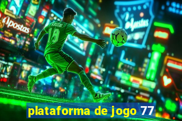 plataforma de jogo 77