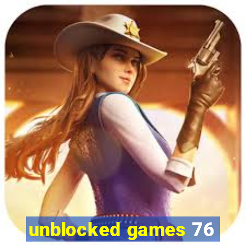 unblocked games 76