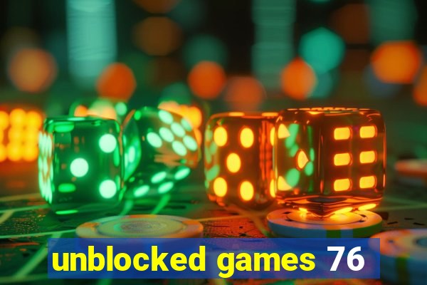 unblocked games 76