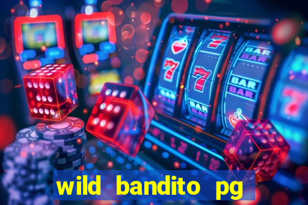 wild bandito pg soft demo slot