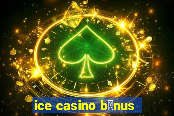 ice casino b么nus