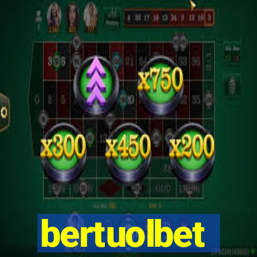 bertuolbet