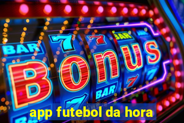 app futebol da hora