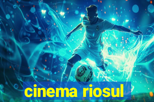 cinema riosul