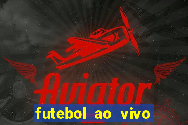 futebol ao vivo futebol muleke