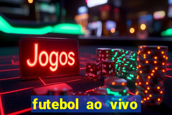 futebol ao vivo futebol muleke