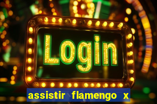 assistir flamengo x fortaleza futemax