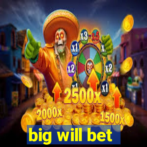 big will bet