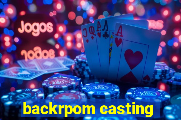 backrpom casting