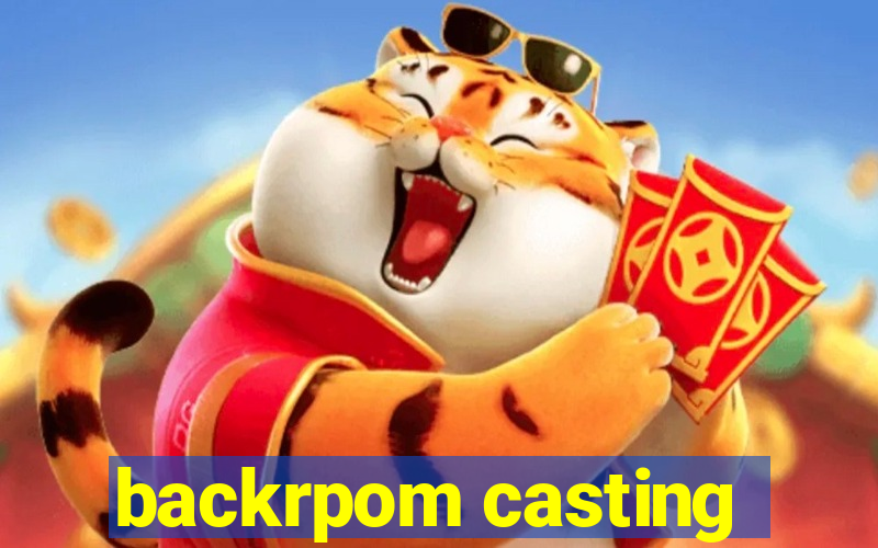 backrpom casting