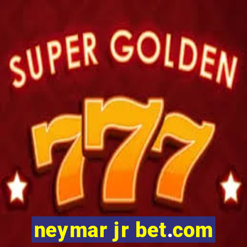 neymar jr bet.com