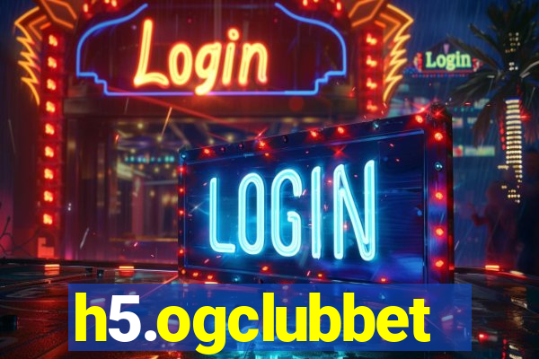 h5.ogclubbet