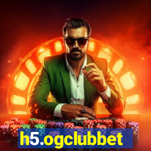 h5.ogclubbet