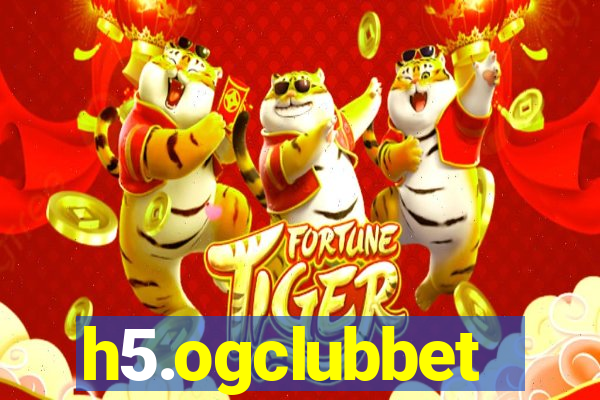 h5.ogclubbet