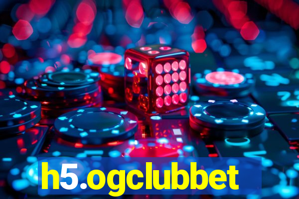 h5.ogclubbet