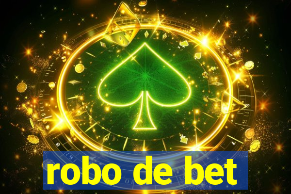 robo de bet