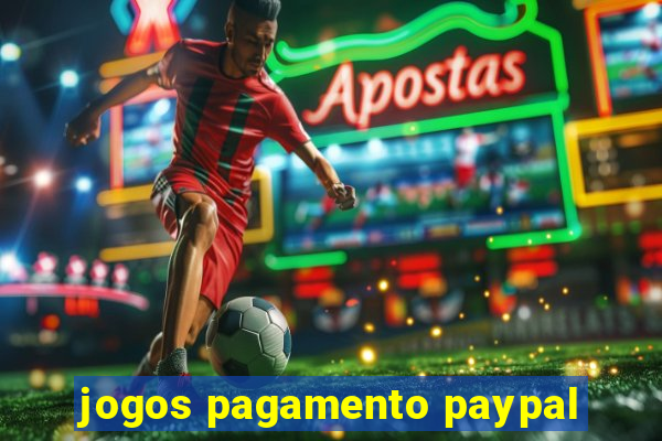 jogos pagamento paypal