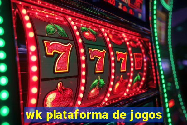 wk plataforma de jogos