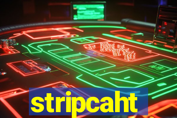 stripcaht