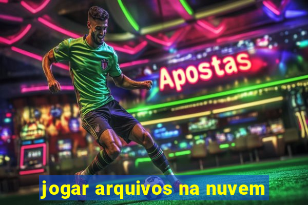 jogar arquivos na nuvem