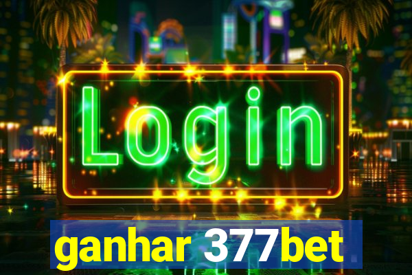 ganhar 377bet