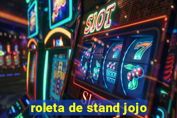 roleta de stand jojo