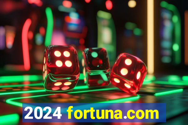 2024 fortuna.com