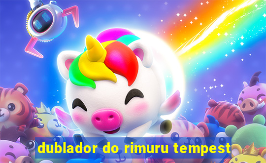 dublador do rimuru tempest