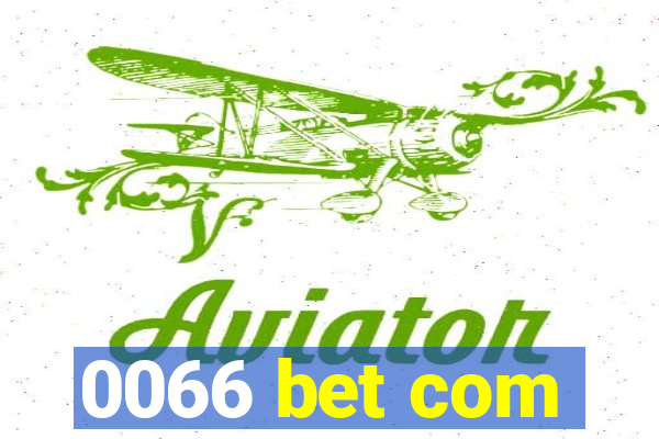 0066 bet com