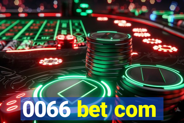 0066 bet com