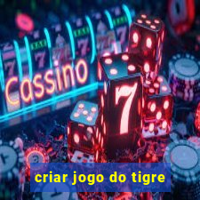 criar jogo do tigre