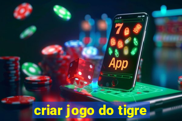 criar jogo do tigre