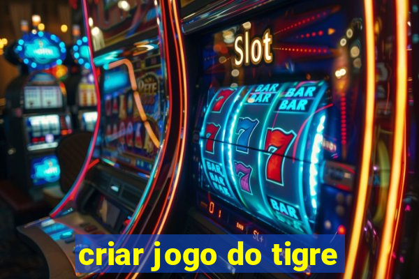 criar jogo do tigre