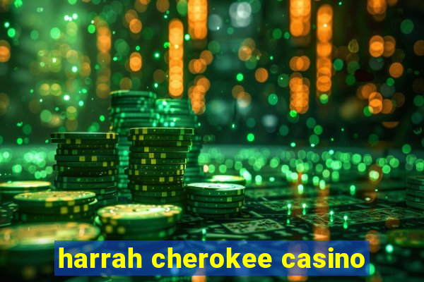 harrah cherokee casino