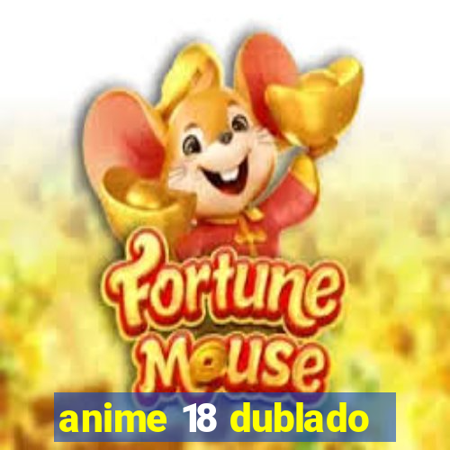 anime 18 dublado