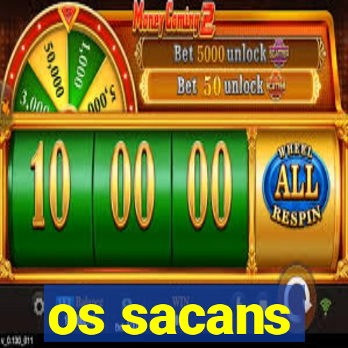 os sacans