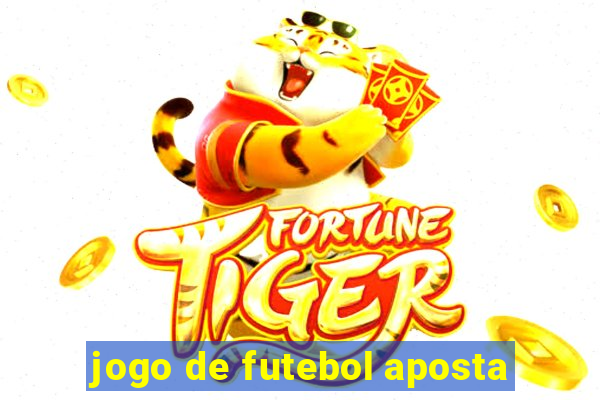 jogo de futebol aposta