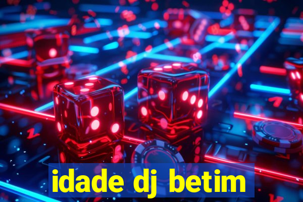 idade dj betim