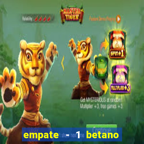 empate - 1 betano o que significa