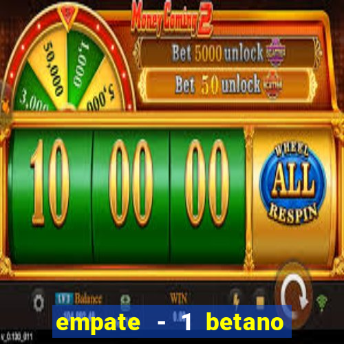 empate - 1 betano o que significa