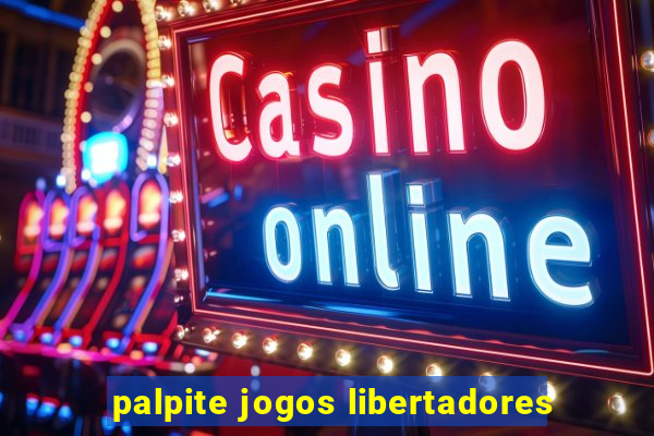 palpite jogos libertadores