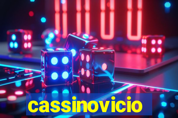 cassinovicio