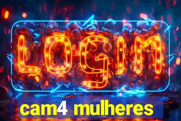 cam4 mulheres